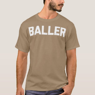 T-shirt Ballerdrôle dire sarcastique nouveauté humour cool