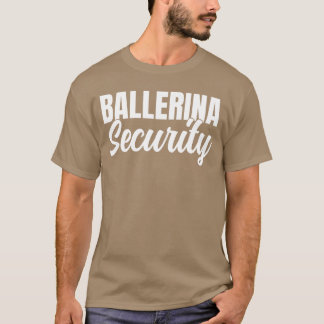 T-shirt Ballerina Security Fundy Matching Parents Trick Or
