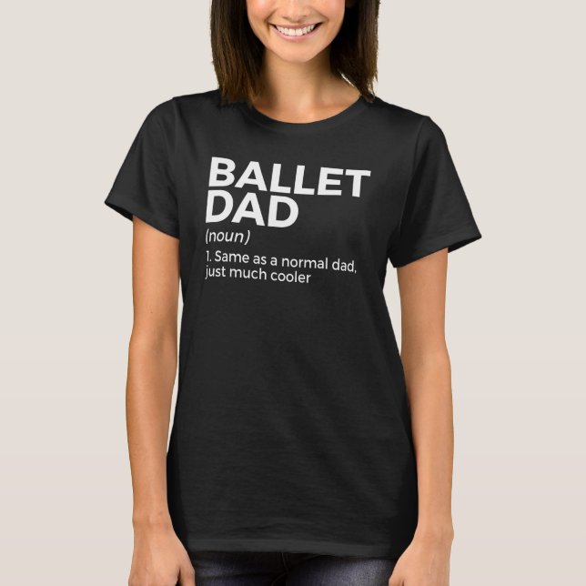 T-shirt Ballet Dad Definition Dance 2 (Devant)