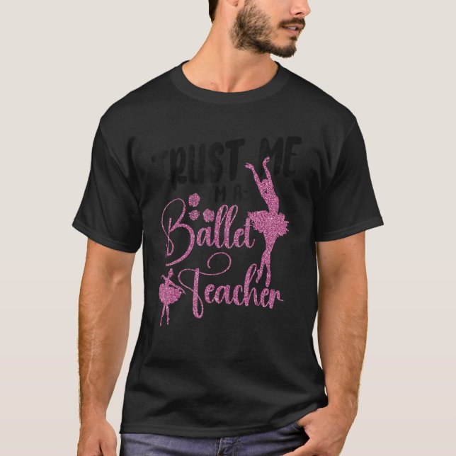 T-shirt Ballet Dancer Dance Girl Ballerina Ballet Teacher  (Devant)