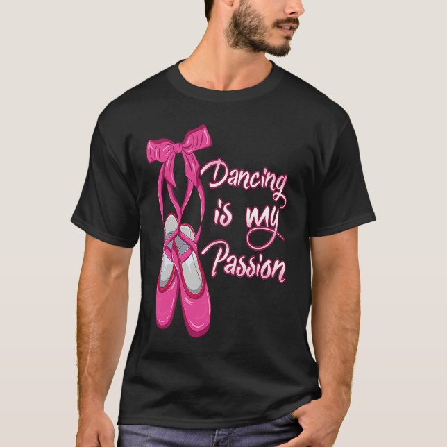 T-shirt Ballet  Dancing is my Passion  Ballerina (Devant)