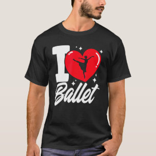 T-shirt Ballet Danseuse Danse Fille Ballerina I Love Balle