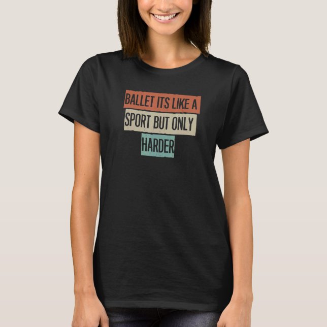T-shirt Ballet It's Like A Sport (Devant)
