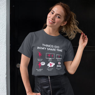T-shirt ballet objets que je fais pendant mon temps libre