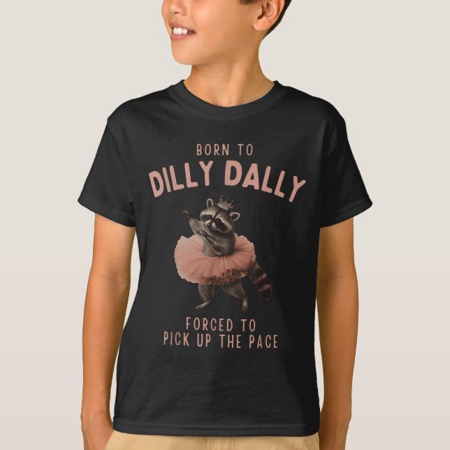 T-shirt Balletcore Raccoon Born To Dilly Dally Raccoon Lov (Devant)