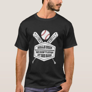 T-shirt Balls Deep Nous ne nous arrêtons pas à la 3ème bas