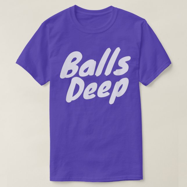 T-shirt Balls Deep T (Design devant)
