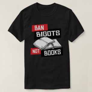 T-shirt Ban Bigots Not Books