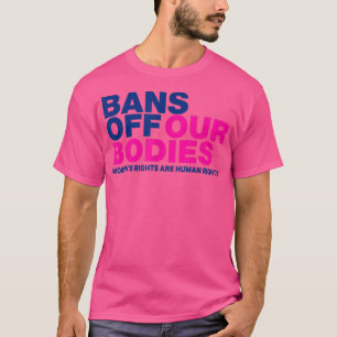T-shirt Ban Off Our Bodies WomenS Rights