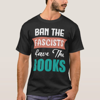 T-SHIRT BAN THE FASCISTS SAVE THE BOOKS