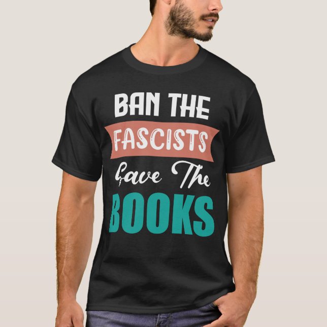 T-SHIRT BAN THE FASCISTS SAVE THE BOOKS (Devant)