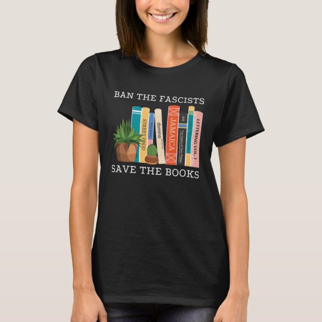 T-shirt Ban The Fascists Save The Books  Book  Worm Nerd (Devant)