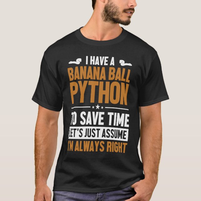 T-shirt Banana Ball Python Let's Assume I'm Right Banana B (Devant)