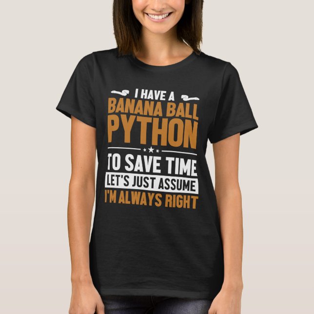 T-shirt Banana Ball Python Supposons que j'aie raison Bana (Devant)