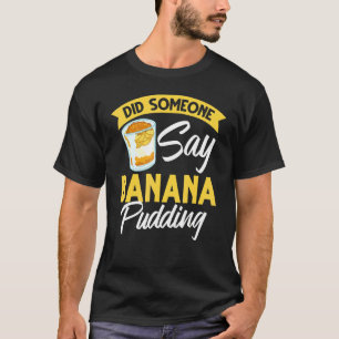 T-shirt Banana Pudding Recette Crème glacée 1
