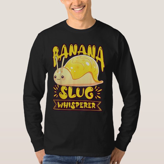 T-shirt Banana Slug Catcher Quote for Snail Catcher 2 (Devant)