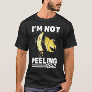 T-shirt Banane Je Ne Peeling Pas Bien Végétarien Végétal