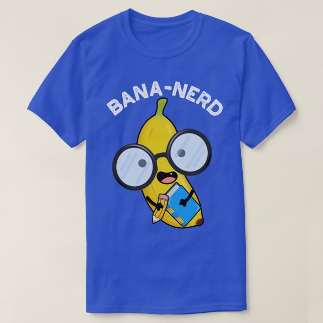 T-shirt Bananerd Funny Fruit Nerd Pun 1 (Design devant)
