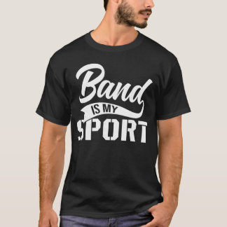 T-shirt Band Is My Sport girl