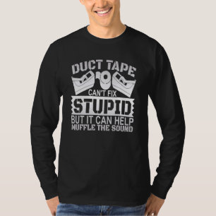 T-shirt Bande Duct ne peut pas réparer Stupide