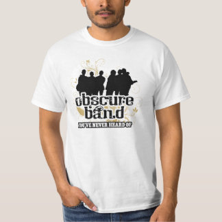 T-shirt Bande obscure vous n'avez jamais entendu parler du