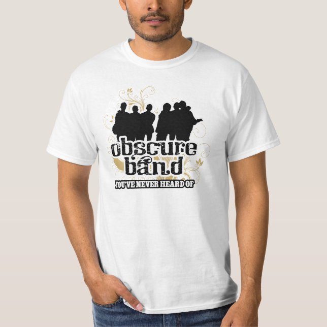 T-shirt Bande obscure vous n'avez jamais entendu parler du (Devant)