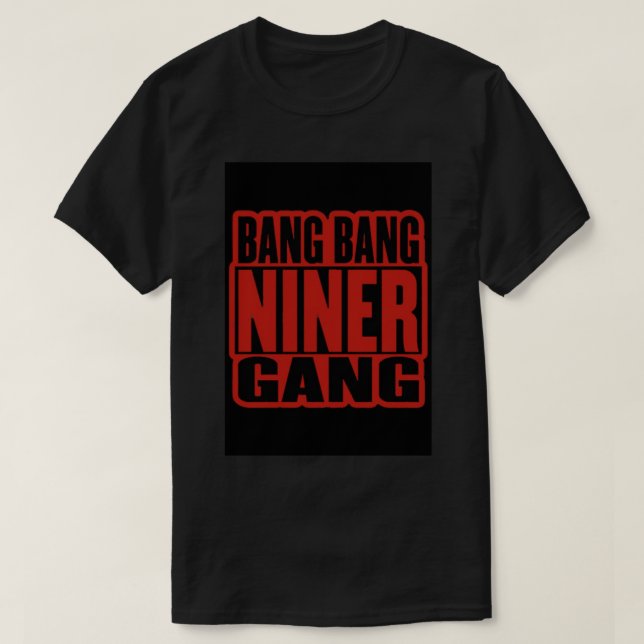 T-shirt Bang bang niner gang earl stevens E-40 niner gang (Design devant)