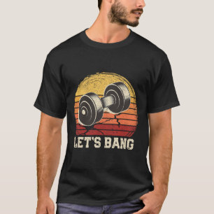 T-shirt Bang Drôle Entraînement Gym Motivational Weightli