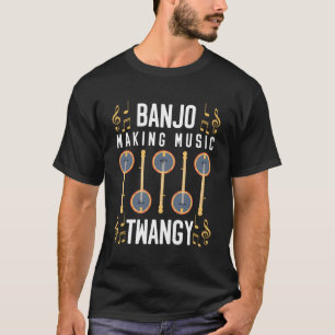 T-shirt Banjo Making Music Twangy Bluegrass Banjo Player
