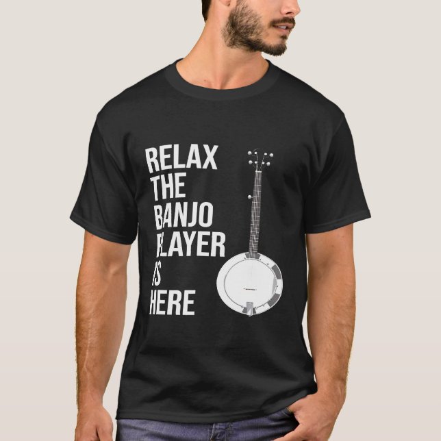 T-shirt Banjo Relax Le Joueur Banjo est ici Banjo (Devant)