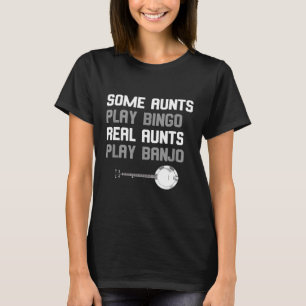 T-shirt Banjoist Certains Aunts Jouer Bingo Véritables Aun