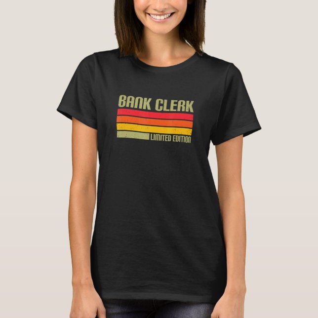 T-shirt Bank Clerk Limited Edition Banker Bank Clerk Finan (Devant)