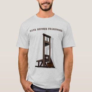 T-shirt Bank Reform Framework, Guillotine Frame...