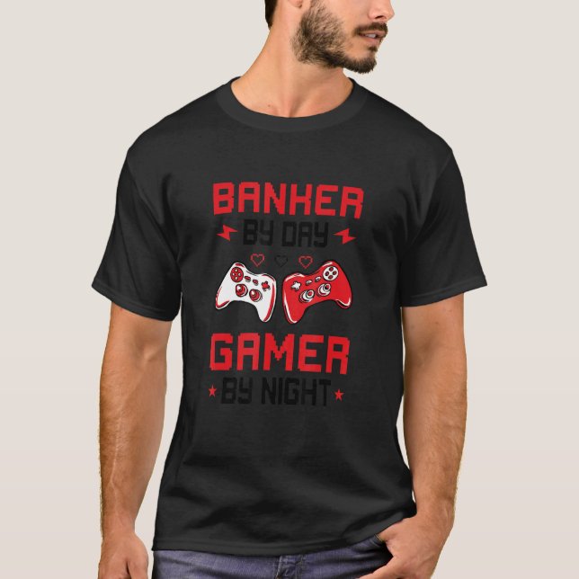 T-shirt Banker By Day Gamer By Night Bank Clerk Finance Ca (Devant)