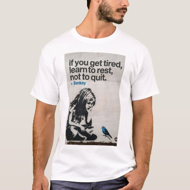 T-shirt Banksy - Si vous êtes fatigué Active  (Devant)