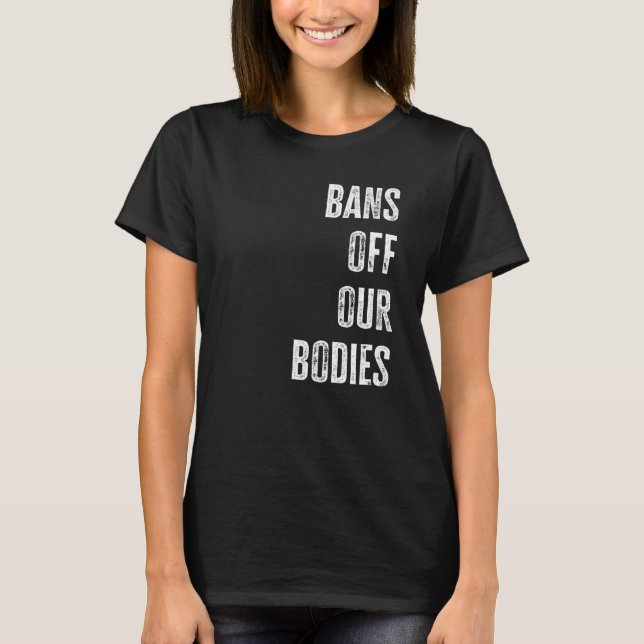 T-shirt Bans Interdits sur Nos Corps Protégeons la Liberté (Devant)