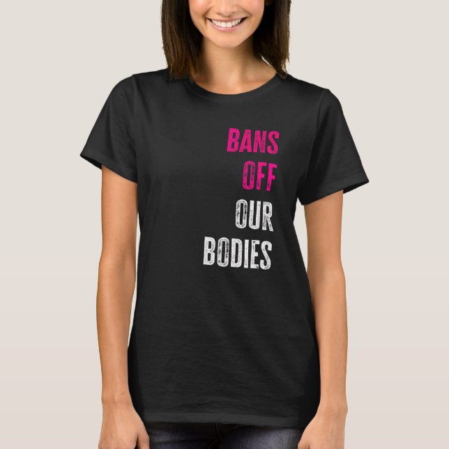 T-shirt Bans Interdits sur Nos Corps Protégeons la Liberté (Devant)