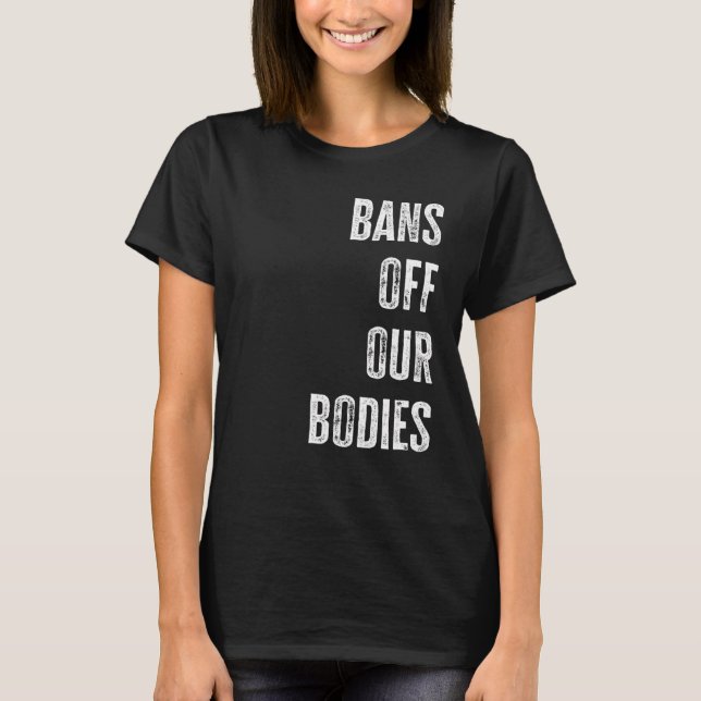T-shirt Bans Interdits sur Nos Corps Protégeons la Liberté (Devant)