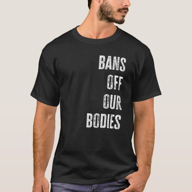 T-shirt Bans Interdits sur Nos Corps Protégeons la Liberté (Devant)