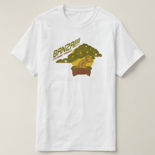 T-shirt Banzai ! (Pour les bébés arbres!) Mot amusant Pun  (Design devant)