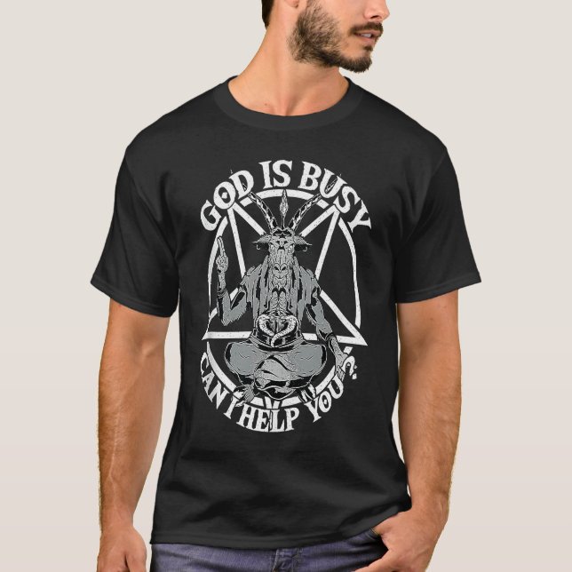 T-shirt Baphomet & Pentacle God Is Busy Can I Help You Sat (Devant)