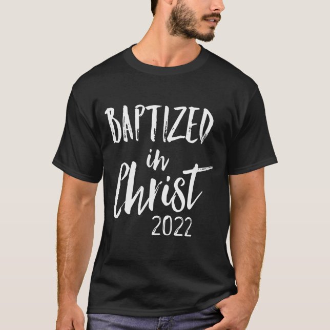 T-shirt Baptême Cadeau Baptisé dans Christ 2022 Christian  (Devant)