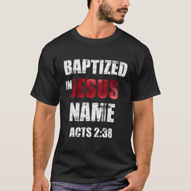 T-shirt Baptisé En Jésus Nom Actes 238 Baptême Jésus Seule (Devant)