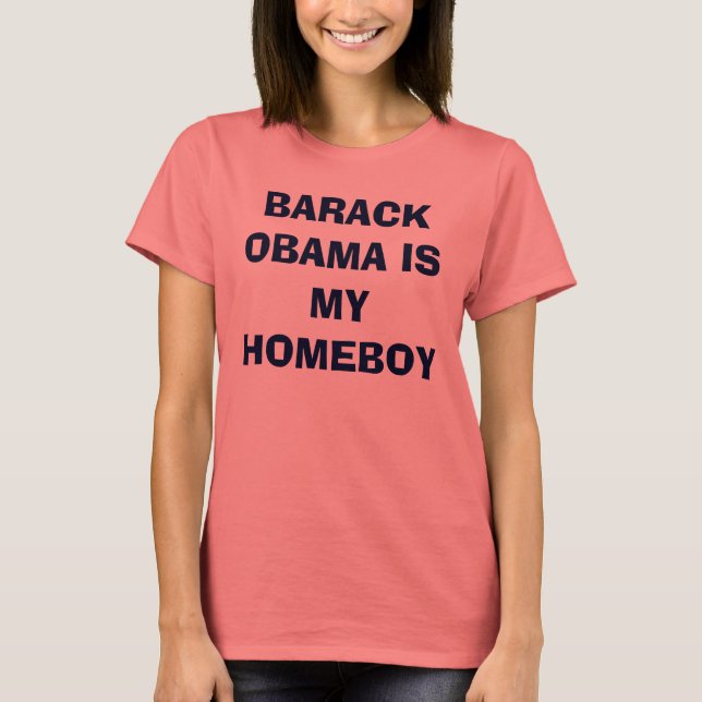 T-SHIRT BARACK OBAMA EST MON HOMEBOY (Devant)