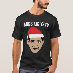 T-shirt Barack Obama Me Manque Pourtant Design Pour Noël