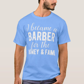 T-shirt Barber Money et Fame Drôle Citation