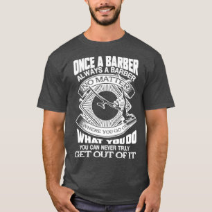 T-shirt Barber Une Fois Barber Toujours Barber