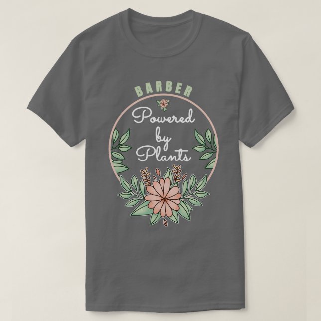 T-shirt Barbier Alimenté Par Un Amoureux Plante Design (Design devant)