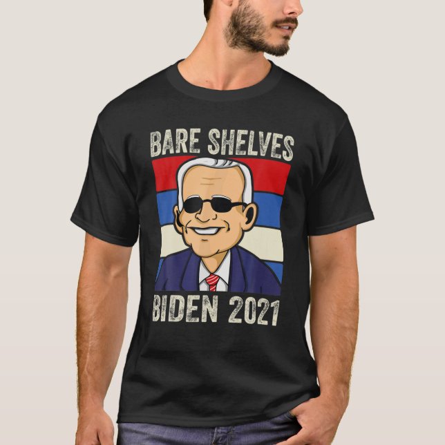 T-shirt Bare Shelves Biden 2021 Mème drôle (Devant)