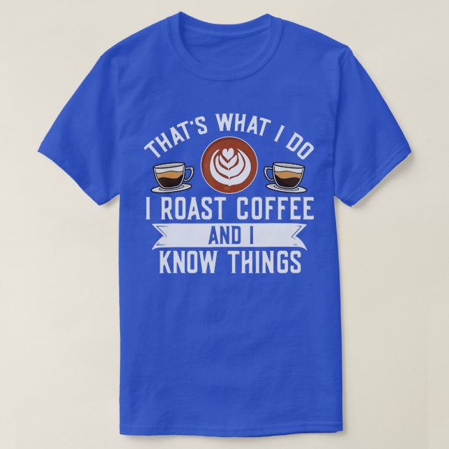 T-shirt Barista C'Est Ce Que Je Fais Je Rôtis Du Café Et J (Design devant)